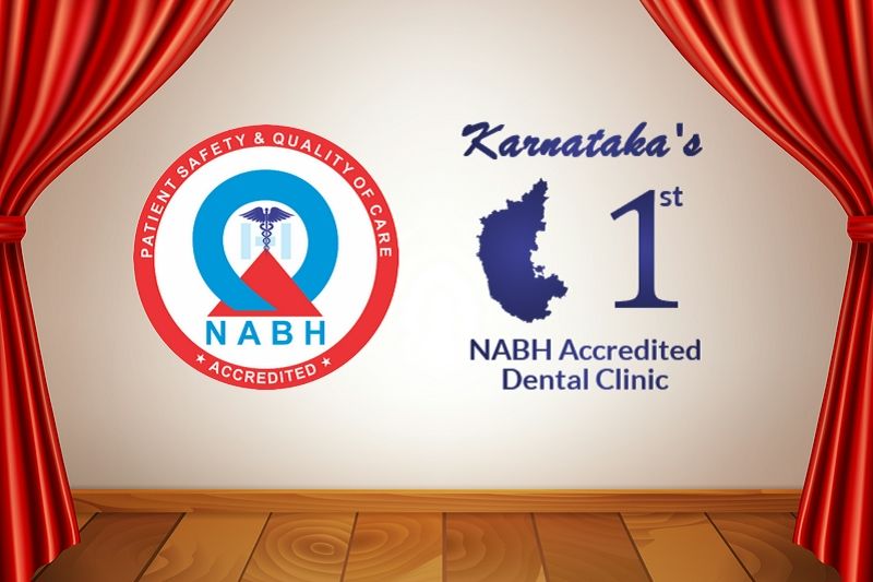Karnataka's First NABH Accredited Dental Clinic In Bangalore